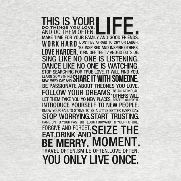 THIS IS YOU LIFE, LIVE YOUR LIFE, DO WHAT YOU LOVE by myouynis